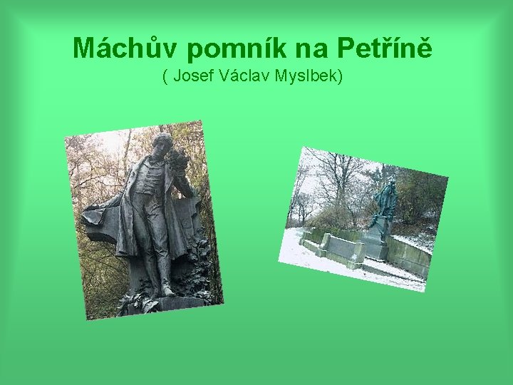 Máchův pomník na Petříně ( Josef Václav Myslbek) 