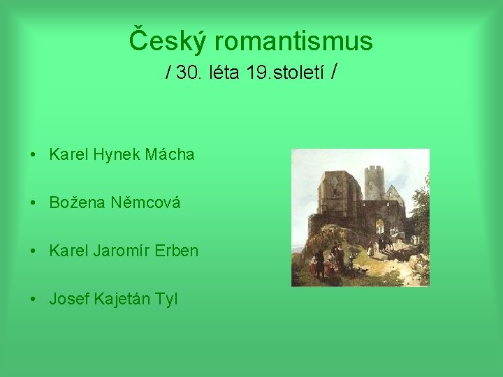 Český romantismus / 30. léta 19. století / • Karel Hynek Mácha • Božena