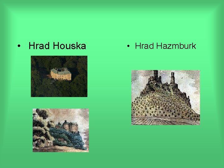  • Hrad Houska • Hrad Hazmburk 