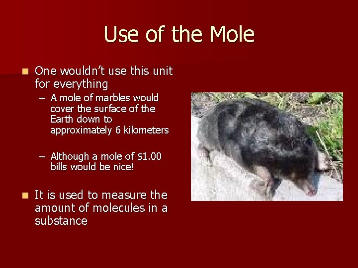 Use of the Mole n One wouldn’t use this unit for everything – A