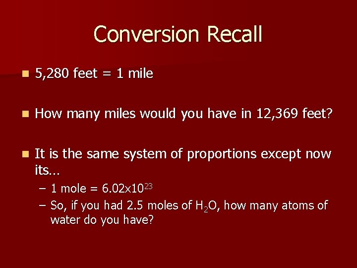 Conversion Recall n 5, 280 feet = 1 mile n How many miles would