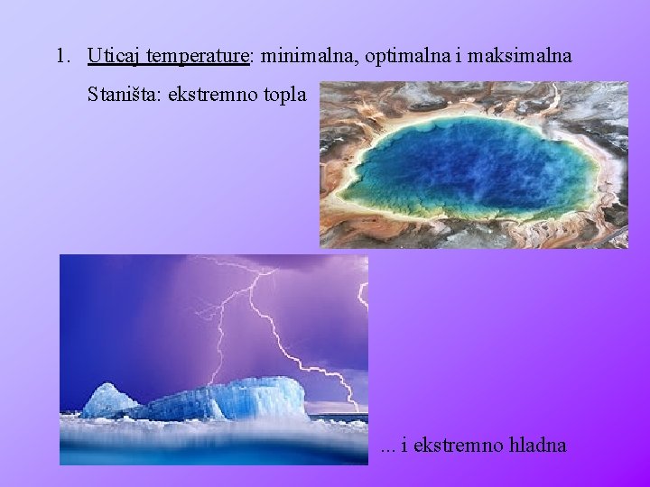 1. Uticaj temperature: minimalna, optimalna i maksimalna Staništa: ekstremno topla . . . i