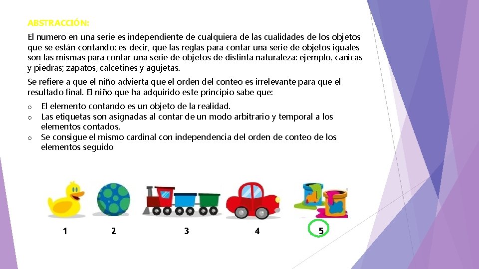ABSTRACCIÓN: El numero en una serie es independiente de cualquiera de las cualidades de