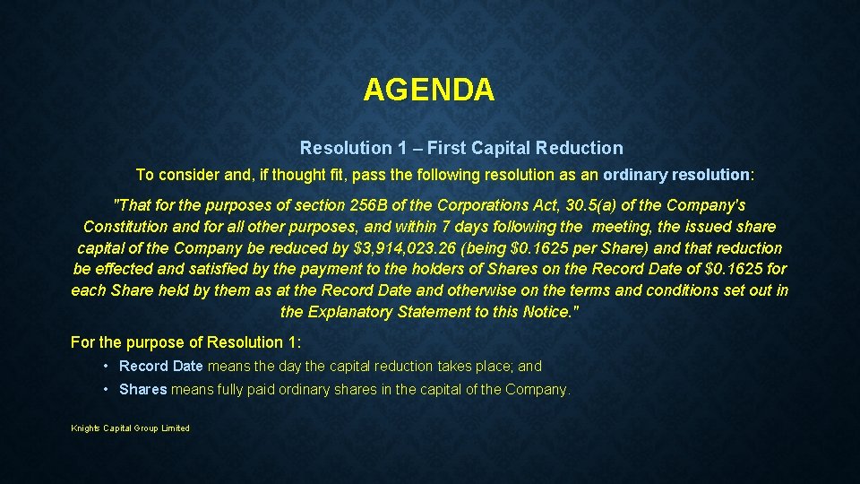 AGENDA Resolution 1 – First Capital Reduction To consider and, if thought fit, pass