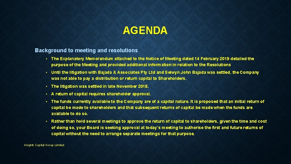 AGENDA Background to meeting and resolutions • The Explanatory Memorandum attached to the Notice