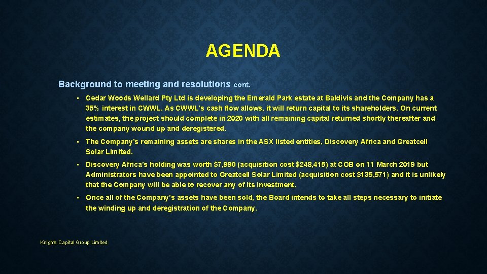 AGENDA Background to meeting and resolutions cont. • Cedar Woods Wellard Pty Ltd is