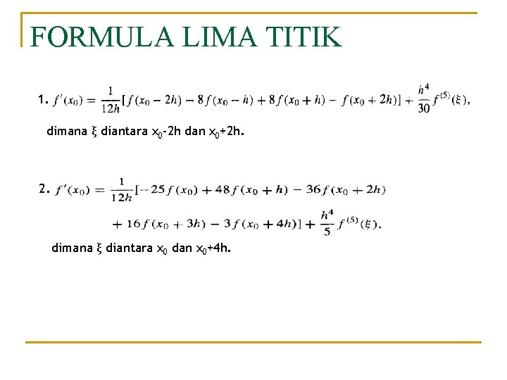 FORMULA LIMA TITIK 1. dimana ξ diantara x 0 -2 h dan x 0+2