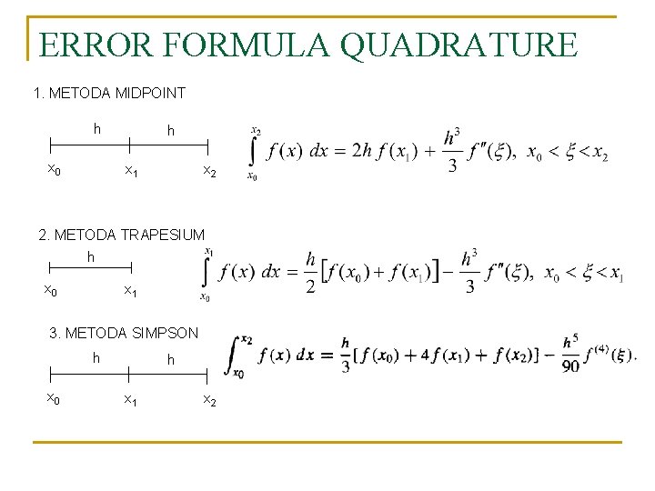 ERROR FORMULA QUADRATURE 1. METODA MIDPOINT h x 0 h x 1 x 2