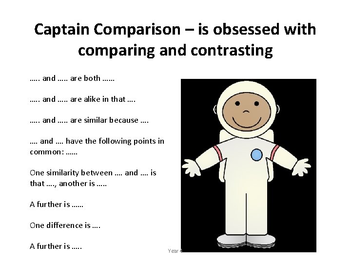 Captain Comparison – is obsessed with comparing and contrasting …. . and …. .