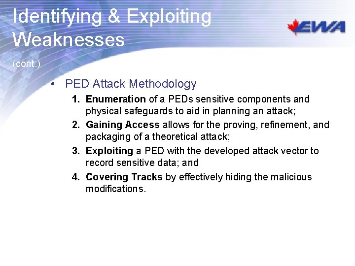 Identifying & Exploiting Weaknesses (cont. ) • PED Attack Methodology 1. Enumeration of a Identifying & Exploiting Weaknesses (cont. ) • PED Attack Methodology 1. Enumeration of a