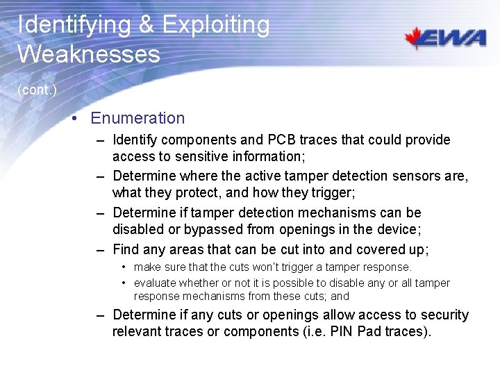 Identifying & Exploiting Weaknesses (cont. ) • Enumeration – Identify components and PCB traces Identifying & Exploiting Weaknesses (cont. ) • Enumeration – Identify components and PCB traces