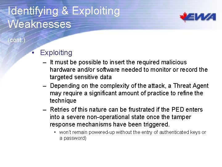 Identifying & Exploiting Weaknesses (cont. ) • Exploiting – It must be possible to Identifying & Exploiting Weaknesses (cont. ) • Exploiting – It must be possible to