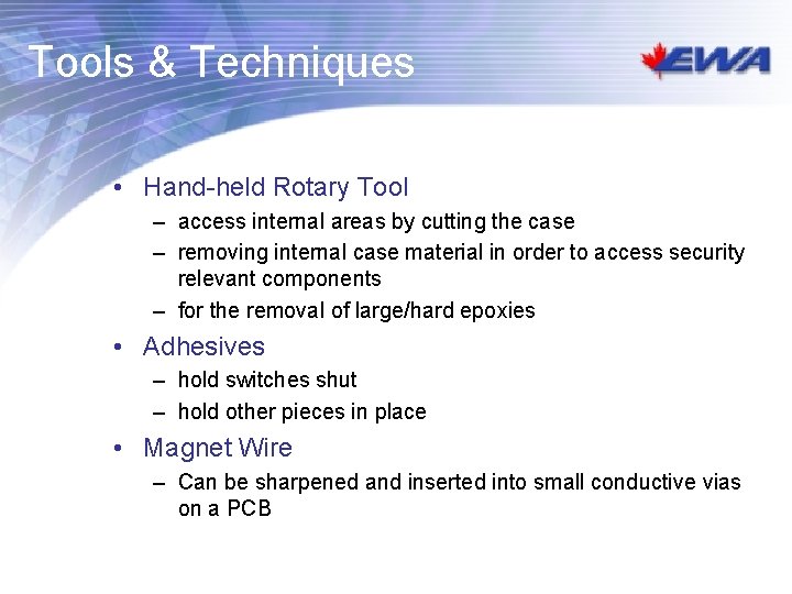 Tools & Techniques • Hand-held Rotary Tool – access internal areas by cutting the Tools & Techniques • Hand-held Rotary Tool – access internal areas by cutting the
