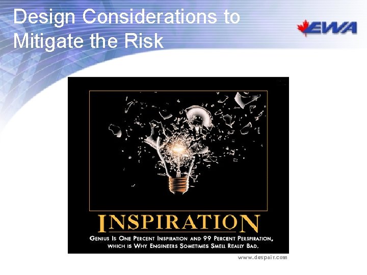 Design Considerations to Mitigate the Risk Design Considerations to Mitigate the Risk
