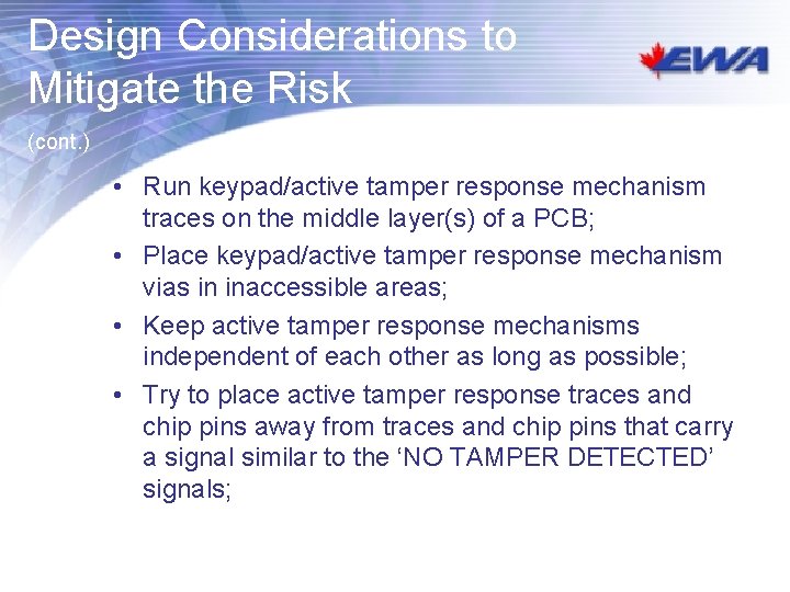 Design Considerations to Mitigate the Risk (cont. ) • Run keypad/active tamper response mechanism Design Considerations to Mitigate the Risk (cont. ) • Run keypad/active tamper response mechanism