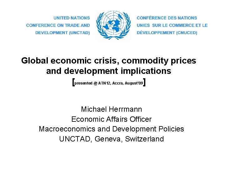 Global economic crisis, commodity prices and development implications [presented @ ATN 12, Accra, August’