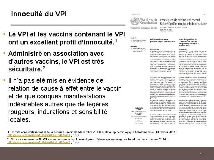 Innocuité du VPI § Le VPI et les vaccins contenant le VPI ont un