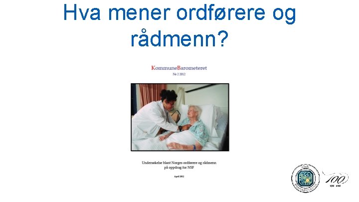 Hva mener ordførere og rådmenn? 