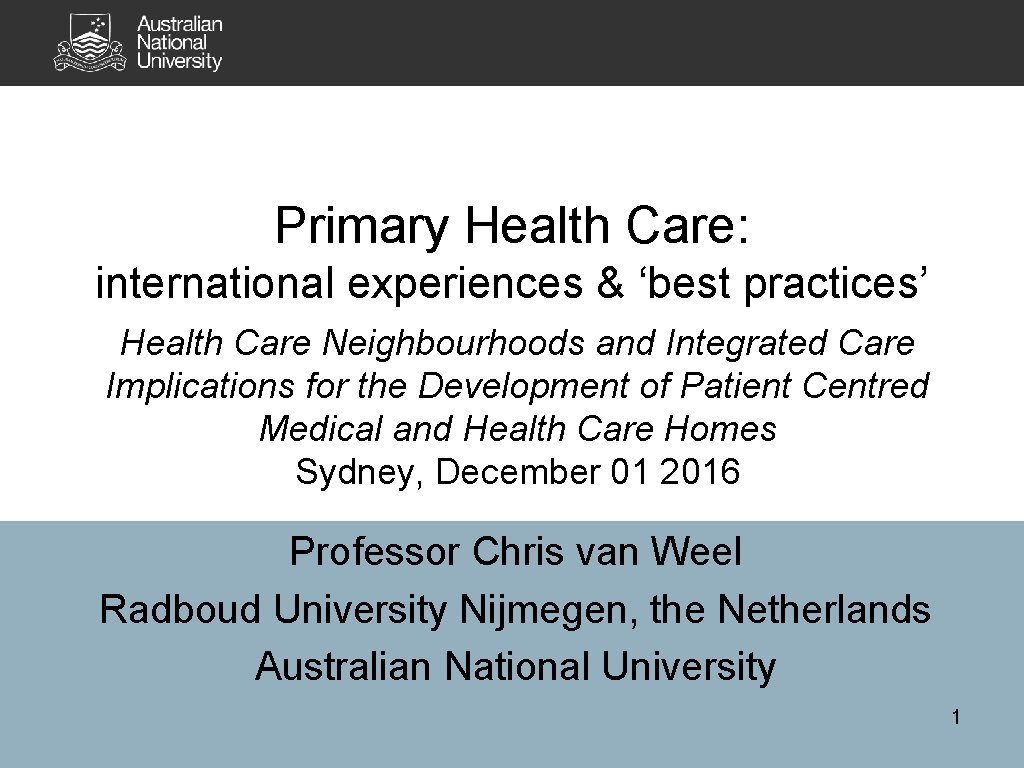 Primary Health Care: international experiences & ‘best practices’ Health Care Neighbourhoods and Integrated Care