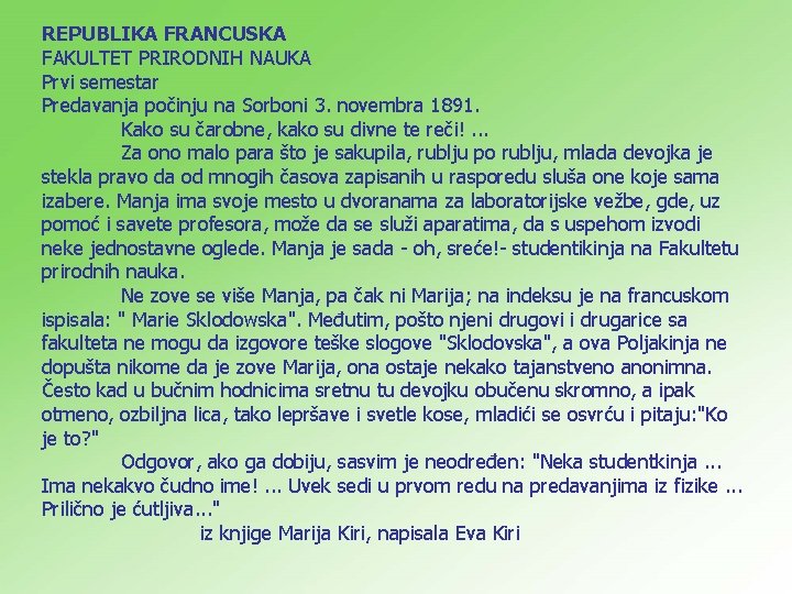 REPUBLIKA FRANCUSKA FAKULTET PRIRODNIH NAUKA Prvi semestar Predavanja počinju na Sorboni 3. novembra 1891.