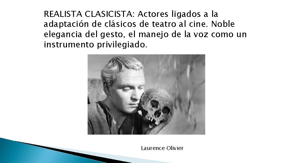 REALISTA CLASICISTA: Actores ligados a la adaptación de clásicos de teatro al cine. Noble