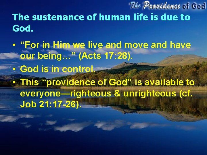 The sustenance of human life is due to God. • “For in Him we