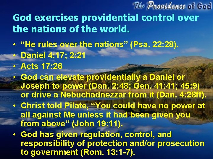 God exercises providential control over the nations of the world. • • “He rules God exercises providential control over the nations of the world. • • “He rules