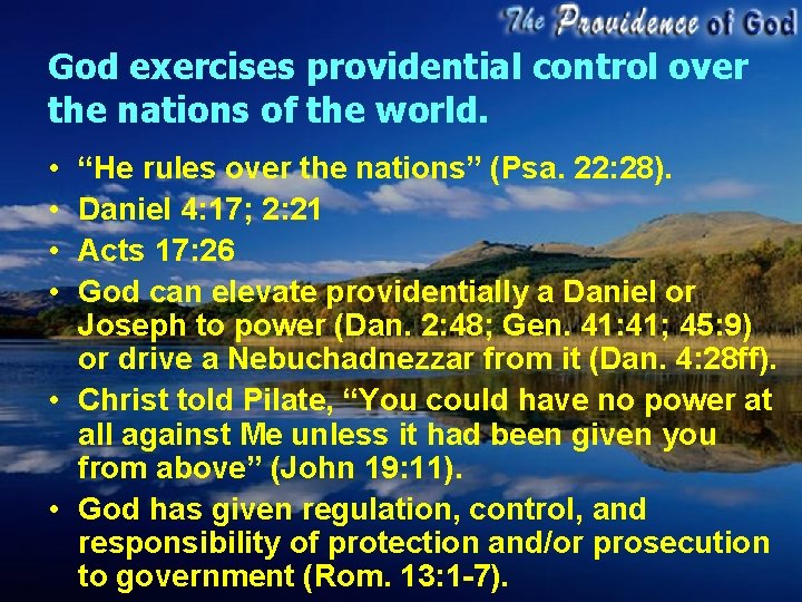 God exercises providential control over the nations of the world. • • “He rules