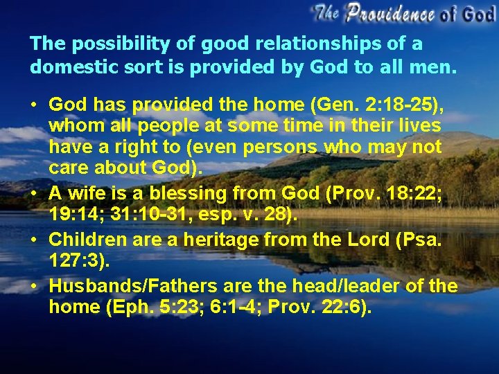 The possibility of good relationships of a domestic sort is provided by God to