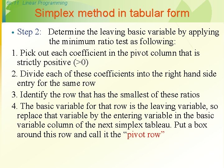 6 s-11 Linear Programming Simplex method in tabular form Step 2: Determine the leaving