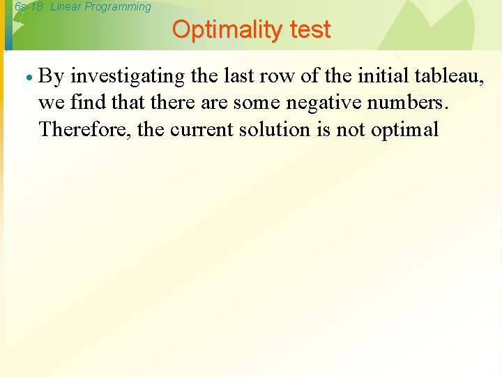 6 s-18 Linear Programming Optimality test · By investigating the last row of the