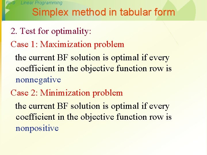 6 s-9 Linear Programming Simplex method in tabular form 2. Test for optimality: Case