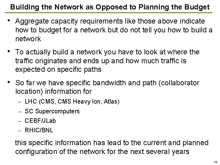 Building the Network as Opposed to Planning the Budget • Aggregate capacity requirements like