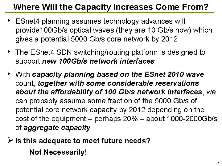 Where Will the Capacity Increases Come From? • ESnet 4 planning assumes technology advances