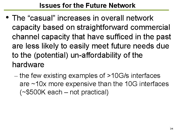 Issues for the Future Network • The “casual” increases in overall network capacity based