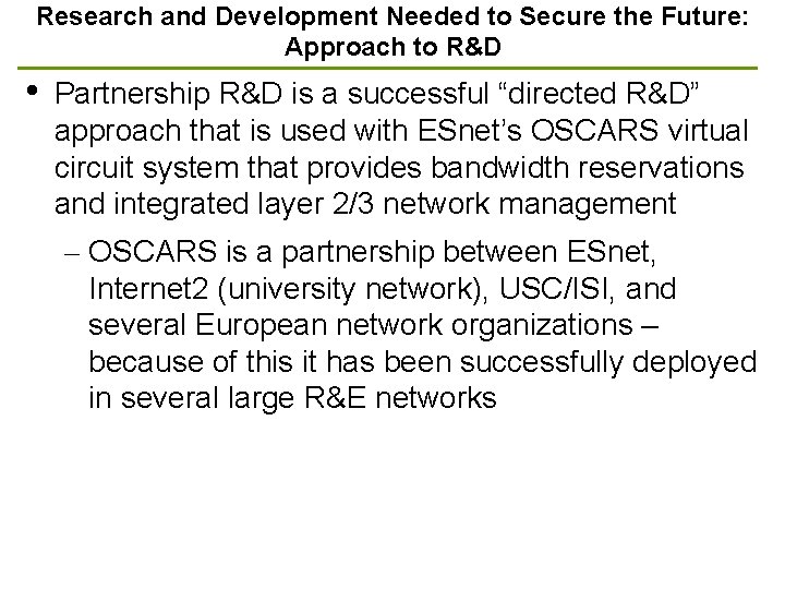 Research and Development Needed to Secure the Future: Approach to R&D • Partnership R&D