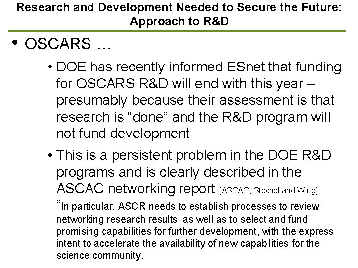 Research and Development Needed to Secure the Future: Approach to R&D • OSCARS …