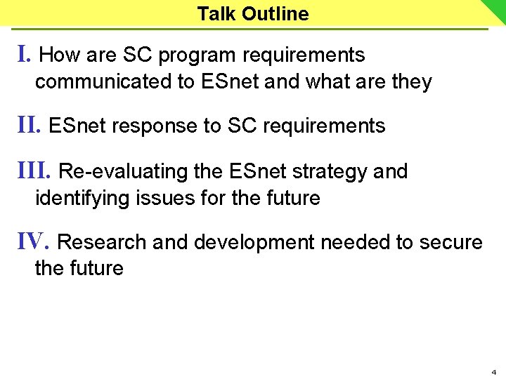 Talk Outline I. How are SC program requirements communicated to ESnet and what are