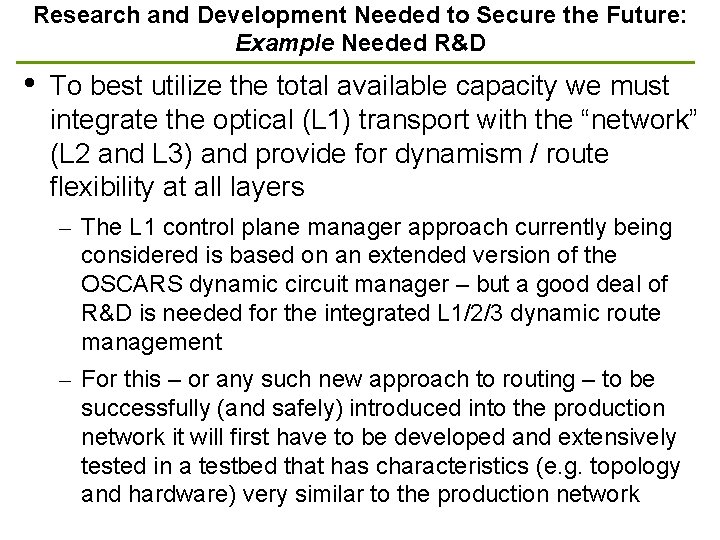 Research and Development Needed to Secure the Future: Example Needed R&D • To best