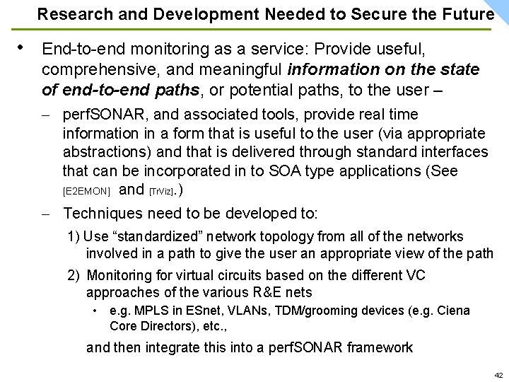 Research and Development Needed to Secure the Future • End to end monitoring as