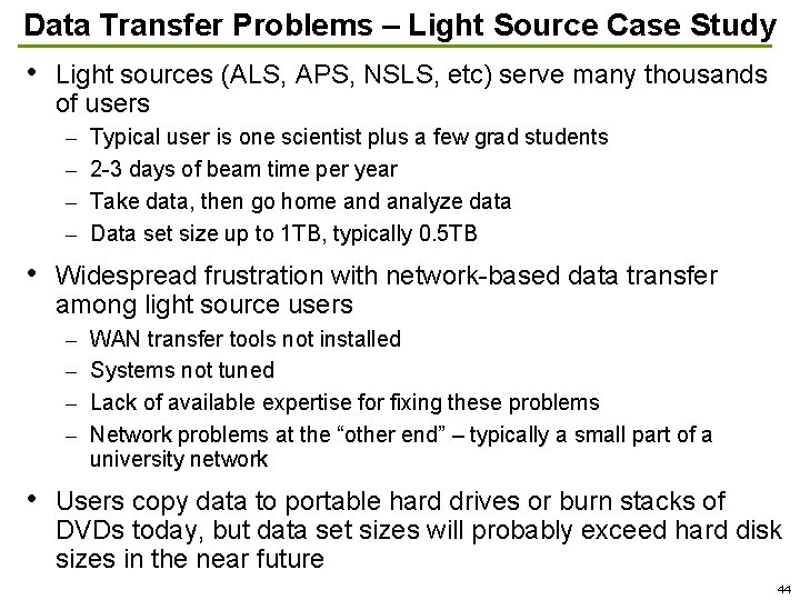 Data Transfer Problems – Light Source Case Study • Light sources (ALS, APS, NSLS,