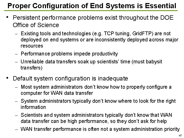 Proper Configuration of End Systems is Essential • Persistent performance problems exist throughout the