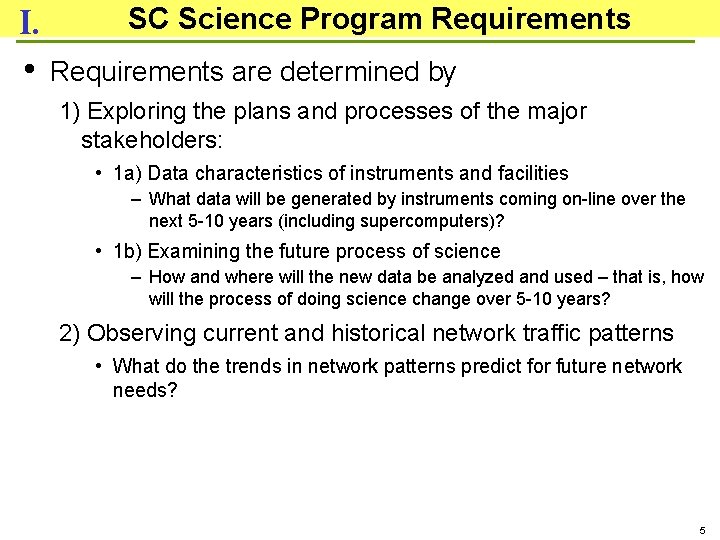 SC Science Program Requirements I. • Requirements are determined by 1) Exploring the plans