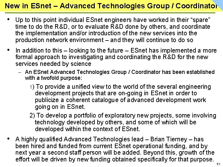 New in ESnet – Advanced Technologies Group / Coordinator • Up to this point