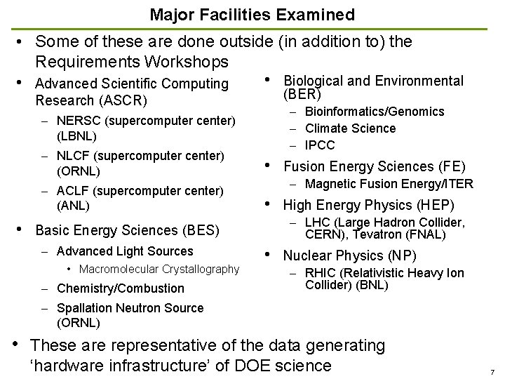 Major Facilities Examined • Some of these are done outside (in addition to) the