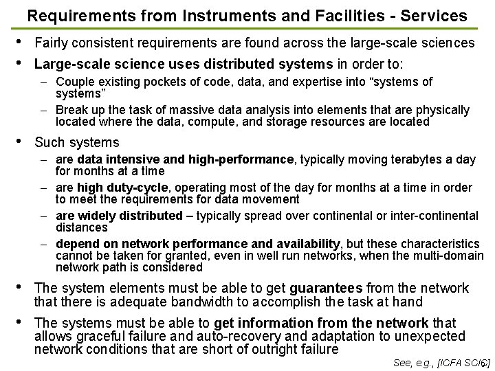 Requirements from Instruments and Facilities - Services • • Fairly consistent requirements are found