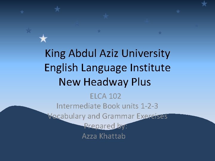 King Abdul Aziz University English Language Institute New Headway Plus ELCA 102 Intermediate Book