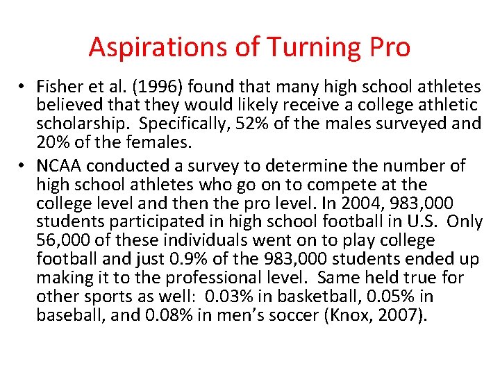 Aspirations of Turning Pro • Fisher et al. (1996) found that many high school