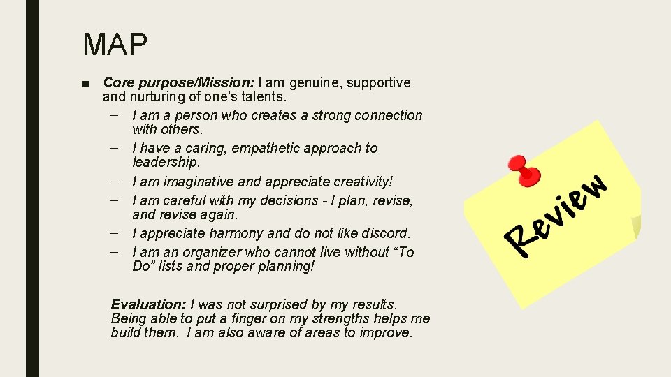 MAP ■ Core purpose/Mission: I am genuine, supportive and nurturing of one’s talents. –