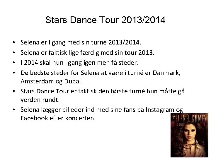 Stars Dance Tour 2013/2014 Selena er i gang med sin turné 2013/2014. Selena er